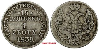 Poland Russia Nicholas I Silver 1839 Mw 1 Zloty 15 Kopecks Large Crown C 129