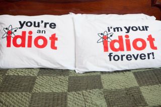 “I’m Your Idiot,  ” His Her Couple Pillowcase Set,  inspired by the Big Bang Theory 2