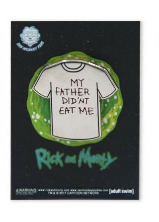 Rick And Morty Enamel Pin Zen Monkey Studios My Father Didn 