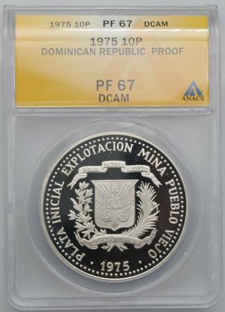 Dominican Republic 1975 10 Peso Taino Art Silver Proof Coin Anacs Pf 67 Dcam