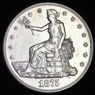1875 - S Trade Dollar Choice Xf,  /au E386 Ucem