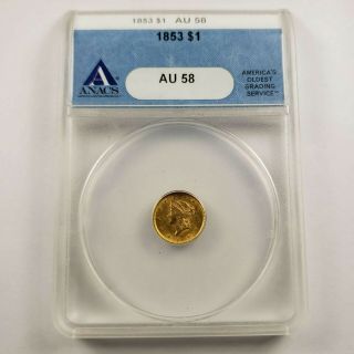 1853 $1 Us American Gold Liberty Head $1 Dollar Anacs Au58 Type 1 Coin Pm4705