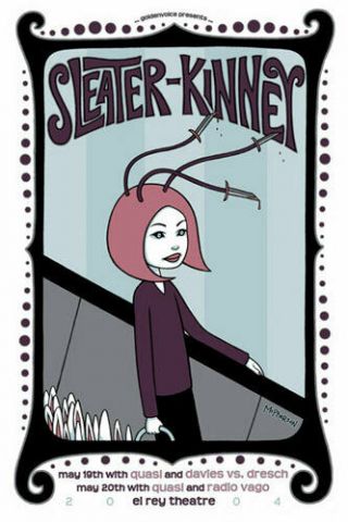 Sleater Kinney - 2004 S/n Silkscreen Concert Poster - By Tara Mcpherson