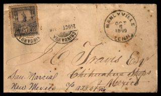 Mexico Chihuahua To Us Manlyville Tn 1899 Single Franked Cover