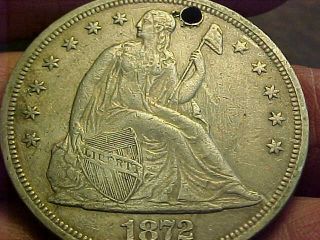 1872 SEATED LIBERTY DOLLAR,  HOLED XF STILL GREAT TYPE COIN 2