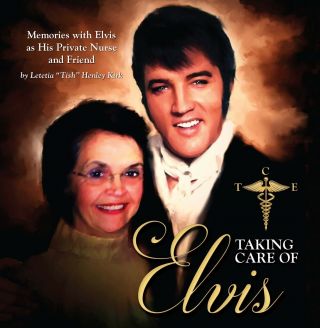 Taking Care Of Elvis By Letetia Henley Kirk Private Nurse Pb