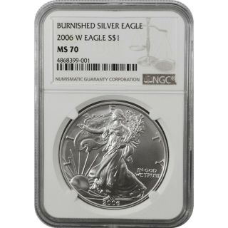 2006 - W Ngc Ms70 Burnished American Silver Eagle One Dollar Coin