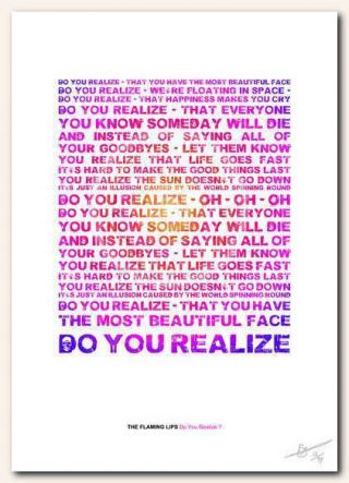 THE FLAMING LIPS Do You Realize ❤ song lyrics typography poster art print 111 2
