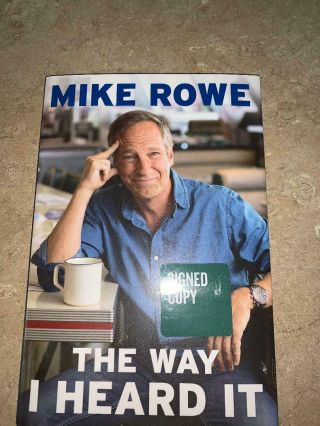 Mike Rowe The Way I Heard It - Hand Signed Autograph Hardcover Book -