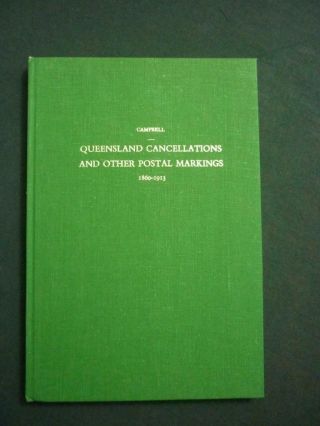 Queensland Cancellations And Other Postal Markings 1860 - 1913 By H M Campbell