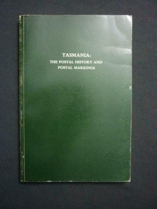 Tasmania: The Postal History & Postal Markings - Reprint By Campbell Purves Viney