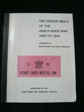The Censor Seals Of The Anglo - Boer War 1899 - 1902 By Snowden & Hepworth