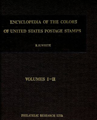 Encyclopedia Of The Colors Of United States Postage Stamps - R.  H.  White