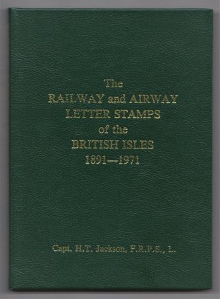 Railway & Airway Letter Stamps Of The British Isles 1891 - 1971,  Jackson