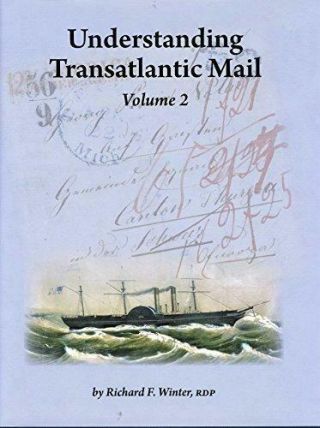 Understanding Transatlantic Mail Volume 2 Richard Winter Aps 2009