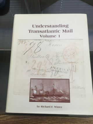 Book - Understanding Transatlantic Mail Vol I Richard Winter - Hardcover Aprx 481pgs