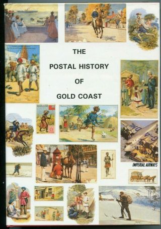 The Postal History Of Gold Coast By Edward B Proud