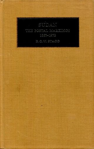 Sudan The Postal Markings 1867 - 1970 Hardback Book By E.  C.  W.  Stagg