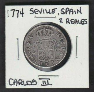 1774 Seville,  Spain Silver 2 Reales Of King Carlos Iii
