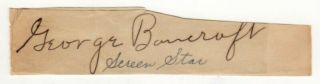 George Bancroft Cut Signature Autograph Stagecoach Mr.  Deeds Goes To Town
