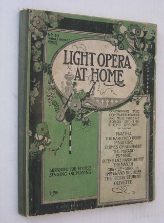 Light Opera At Home (1917) By Albert E.  Wier - Vintage Music Book