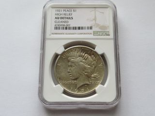 1921 High Relief Peace $1 Ngc Au Details (cleaned) Silver Dollar