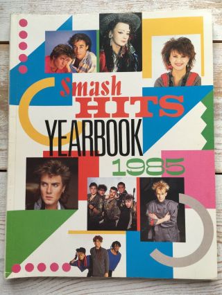 Smash Hits: 1985 Yearbook: Wham Boy George,  Duran,  Frankie