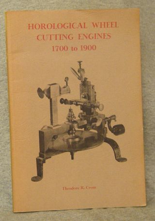 Horological Wheel Cutting Engines 1700 To 1900 Ted Crom