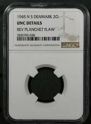 1945 - N S NGC UNCIRCULATED DENMARK 2 ORE REVERSE PLANCHET FLAW 3