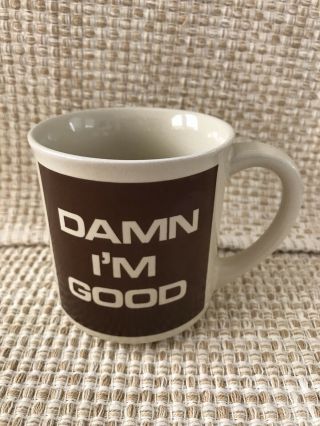 Brown Damn I’m Good Coffee Mug Cup Vintage Retro Funny Saying Mug Gift