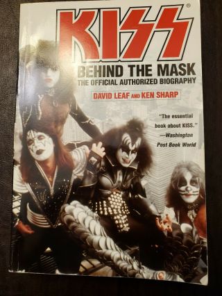 Kiss : Behind The Mask - Official Authorized Biogrphy By Ken Sharp And David Le…