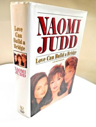 1993 Signed Naomi Judd Love Can Build A Bridge 1st Ed In Dj Country Music
