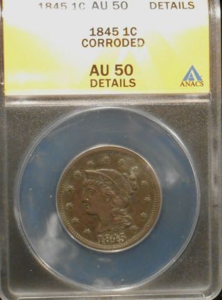 1845 Large Cent - Anacs Au