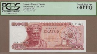 Greece: 100 Drachmai Banknote,  (unc Gem Pcgs68),  P - 196b,  01.  10.  1967,  No Res
