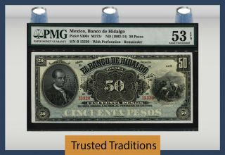 Tt Pk S308r Nd (1902 - 14) Mexico Banco De Hidalgo 50 Pesos Pmg 53 Epq Au Scarce