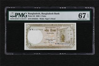 2006 Bangladesh Bangladesh Bank 5 Taka Pick 46 Pmg 67 Epq Gem Unc