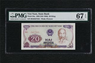 1985 Viet Nam State Bank 20 Dong Pick 94a Pmg 67 Epq Gem Unc