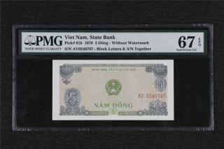 1976 Viet Nam State Bank 5 Dong Pick 81b Pmg 67 Epq Gem Unc