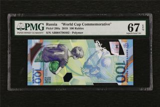 2018 Russia " World Cup Commemorative " 100 Rubles Pick 280a Pmg 67 Epq Gem Unc