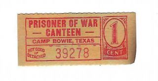 Usa Ww2 Pow Camp Chits Tx - 16 - 1 - 1b 1 Cent Texas Camp Bowie Coupon German Pows