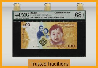 Tt Pk 37 2016 Bhutan 100 Ngultrum " Commemorative " Pmg 68 Epq Gem Unc