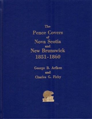 The Pence Covers Of Nova Scotia And Brunswick 1851 - 1860 (book) - Price