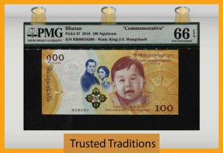 Tt Pk 37 2016 Bhutan 100 Ngultrum " Commemorative " Pmg 66 Epq Gem Uncirculated