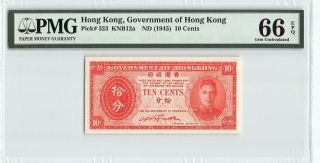 Hong Kong Nd (1945) P - 323 Pmg Gem Unc 66 Epq 10 Cents