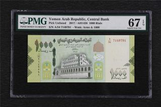 2017 Yemen Arab Republic Central Bank 1000 Rials Pick Unlisted Pmg 67 Epq Unc