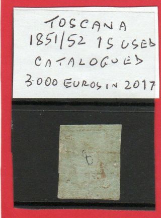 ITALY - ITALIA - STATI - TOSCANA - TUSCANY - 1851/52 1s FINE CAT 3.  000 EUROS IN 2017 2