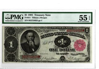 1891 $1 Treasury Note Fr 351 Pmg 55 Epq Tillman/morgan 19 - C346
