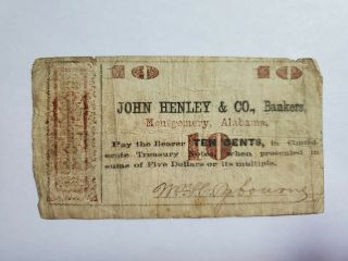 1862 Confederate Montgomery Alabama John Henley & Co Bankers 10c Bank Note