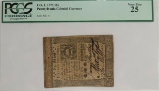 October 1 1773 15s Pennsylvania Colonial Currency Pcgs 25 Vf Very Fine (316)