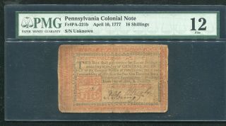 Pa - 221b April 10,  1777 16s Sixteen Shillings Pennsylvania Colonial Note Pmg F - 12